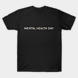 Mental Health Day On This Day Perfect Day T-Shirt